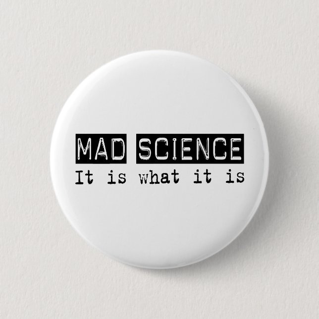 Mad Science It Is 6 Cm Round Badge (Front)