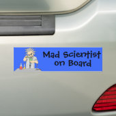 Mad Scientist bumpersticker Bumper Sticker (On Car)