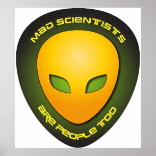 Mad Scientists Are People Too Poster