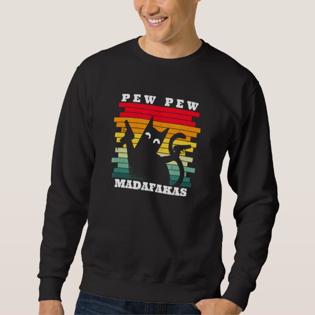 Madafakas Vintage Cat Pew Pew Humour Sweatshirt (Front)