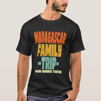 Madagascar Family Trip Vacation Madagascar T-Shirt