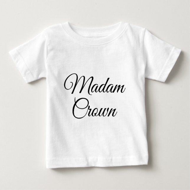 Madam Crown Baby T-Shirt (Front)