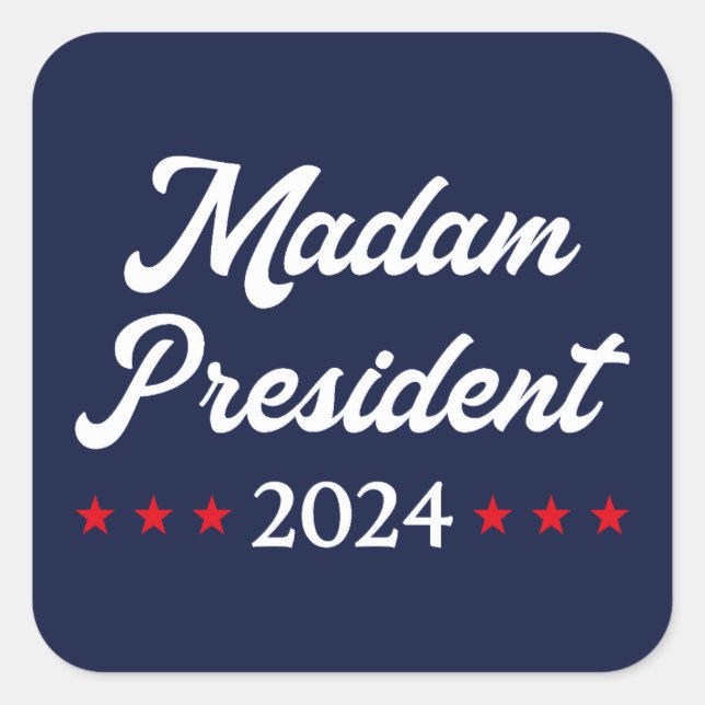 Madam President 2024 I - Kamala Harris Square Sticker (Front)