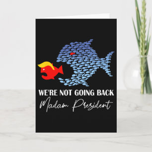 Madam President Funny Big Fish Eat Little Fish Tru Card
