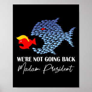 Madam President Funny Big Fish Eat Little Fish Tru Poster
