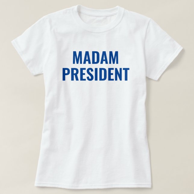 Madam President Harris 2024  T-Shirt (Design Front)