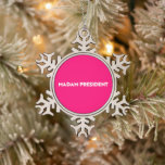 Madam President modern typography hot pink Snowflake Pewter Christmas Ornament<br><div class="desc">Madam President modern typography minimalist hot pink Christmas ornament. White bold text on hot pink editable colour background. So you can personalise it and make it unique. Celebrate the president of the nation at the presidential inauguration day. Also, this can be a great fun gift to celebrate a woman girl...</div>