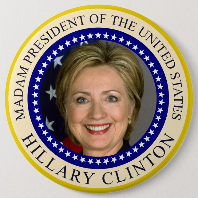 Madam President of United States Hillary Clinton 6 Cm Round Badge (Front)