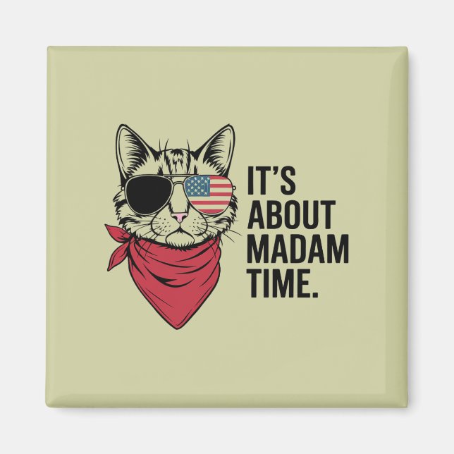 Madam Time President 2024 Kamala Harris DNC Rally Magnet (Front)