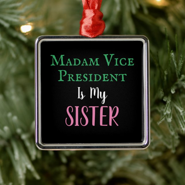 Madam Vice President Is My Sister PG Metal Ornament (Tree)