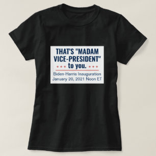Madam Vice-President Kamala Harris Biden 2021 T-Shirt