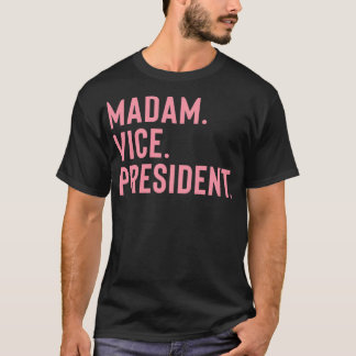 Madam Vice President  T-Shirt