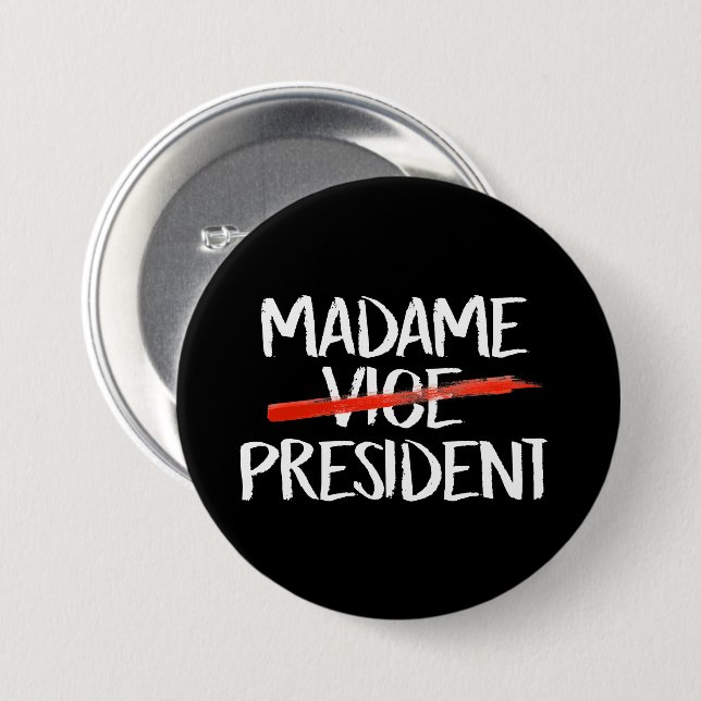 Madame President 7.5 Cm Round Badge (Front & Back)