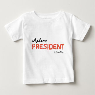 Madame President Baby/Toddler Dress Baby T-Shirt