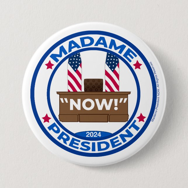 Madame President NOW! Button (Front)