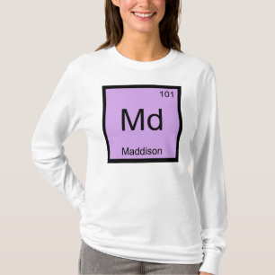Maddison Name Chemistry Element Periodic Table T-Shirt