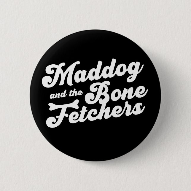 Maddog and The Bone Fetchers Pin (Front)