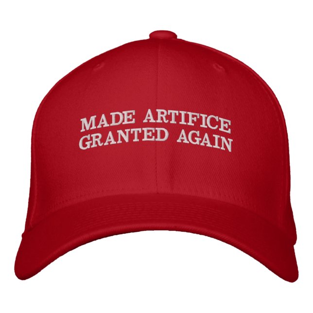 MADE ARTIFICE GRANTED AGAIN - MAGA EMBROIDERED HAT (Front)