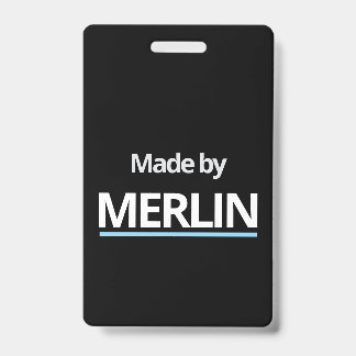 Made by MERLIN  ID Badge