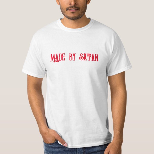 Made By Satan  T-Shirt (Front)