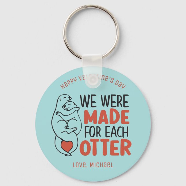 Made For Each Otter Funny Pun Cute Valentine's Day Key Ring (Front)