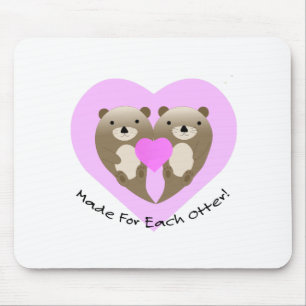 Made for Each Otter Mouse Pad