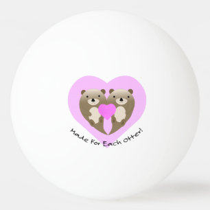 Made for Each Otter Ping Pong Ball
