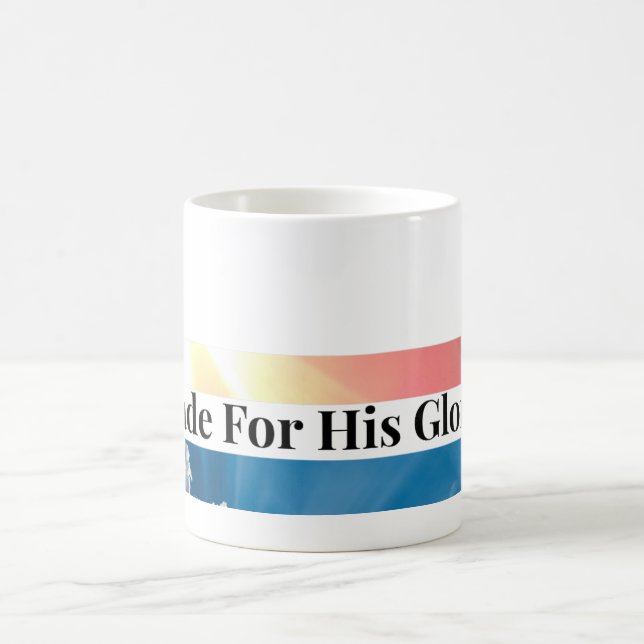 Made For His Glory Christian Coffee Mug (Center)