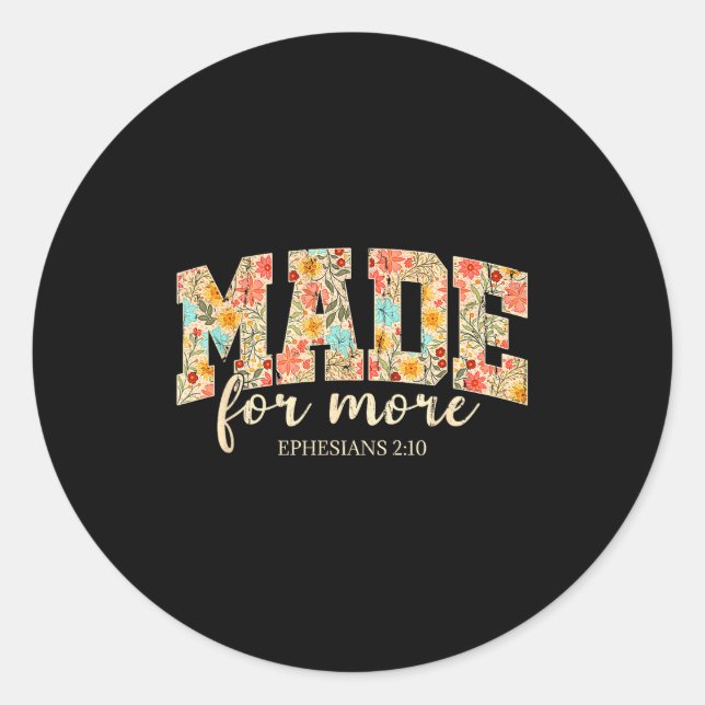 Made For More, Ephesians 2 10 Floral, Christian  Classic Round Sticker (Front)
