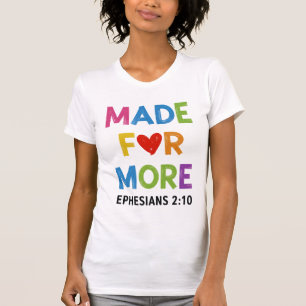 Made For More Ephesians 2 10 Shirt Design