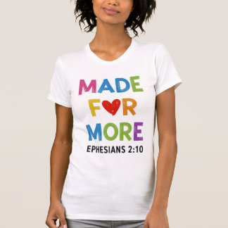 Made For More Ephesians 2 10 Shirt Design