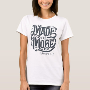 Made for more T-Shirt