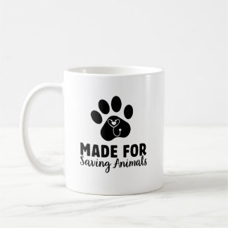 Made for saving animals pet paw Vet Tech Coffee Mug