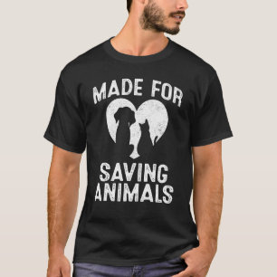 Made For Saving Animals Vet Student Vet Tech Veter T-Shirt