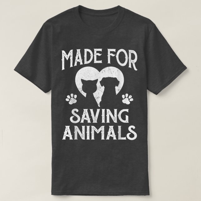 Made For Saving Animals Vet Student Vet Tech Veter T-Shirt (Design Front)