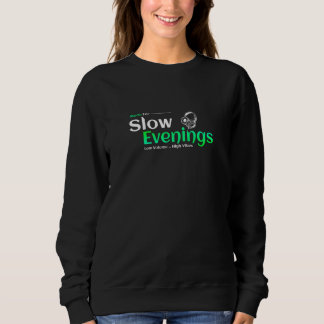 Made For Slow Evenings. Sweatshirt