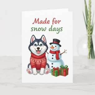 Made for Snow Days Husky, Husky Christmas Holiday Card