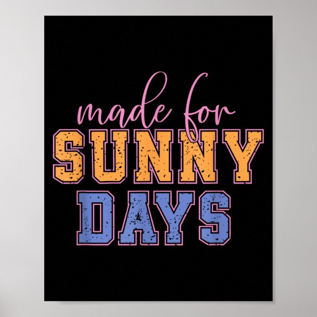 Made For Sunny Days Insrational Quote Poster (Front)