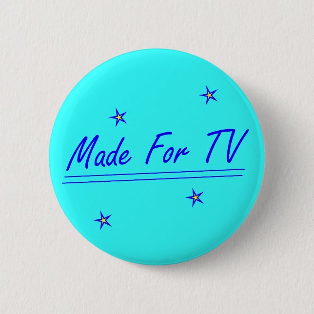 Made For TV 6 Cm Round Badge (Front)