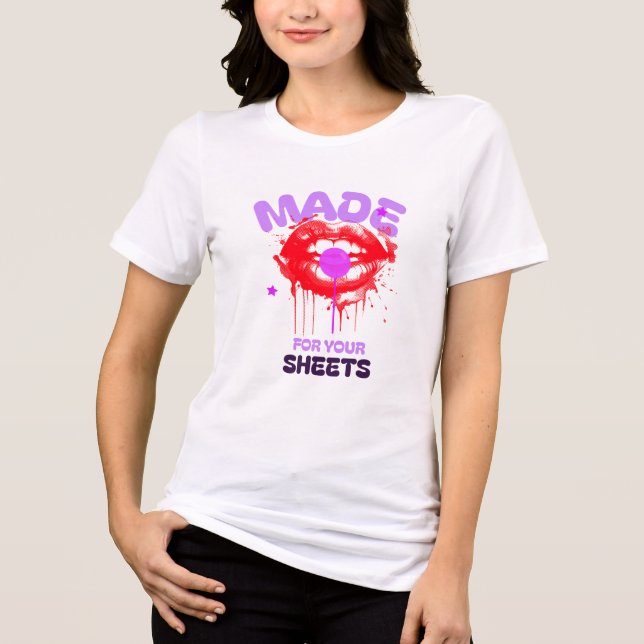 Made For Your Sheets Tri-Blend Shirt (Front)
