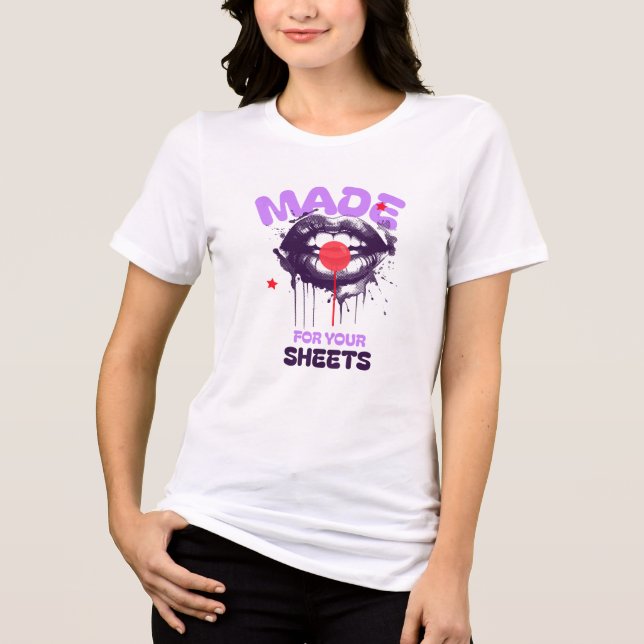 Made For Your Sheets Tri-Blend Shirt (Front)