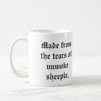 Made from the tears of unwoke sheeple Coffee Mug