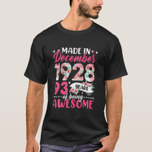 Made In 1928 December Birthday 93 Years Of Being A T-Shirt