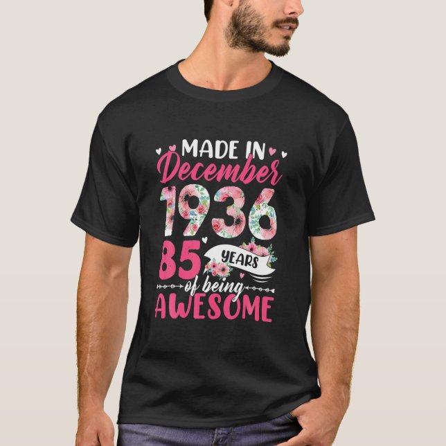 Made In 1936 December Birthday 85 Years Of Being A T-Shirt (Front)