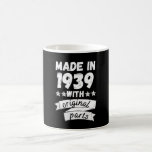 made in 1939 with original parts, coffee mug<br><div class="desc">made in 1939 with original parts,  a birthday best wishes for the ones who born in 1939 funny meme gift for birthday</div>