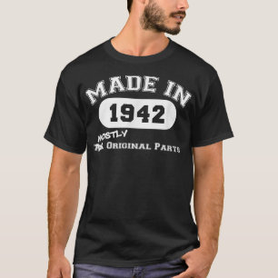 Made In 1942 Mostly Original Parts Funny 80th Birt T-Shirt