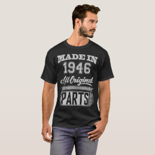 MADE IN 1946 ALL ORIGINAL PARTS T-Shirt