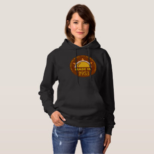 MADE IN 1953 funny birthday gift Hoodie