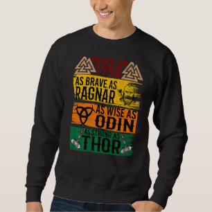 Made In 1958 As Brave As Ragnar As Wise As Odin Vi Sweatshirt