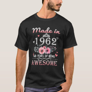 Made In 1962 Floral 60 Year Old 60th Birthday T-Shirt